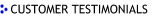 CUSTOMER TESTIMONIALS